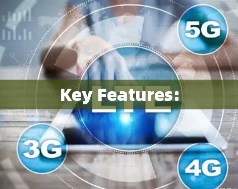 Key Features: Key Features: